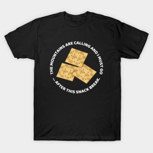 The Mountains Are Calling And I Must Go After This Snack Break Funny Hiking T-Shirt